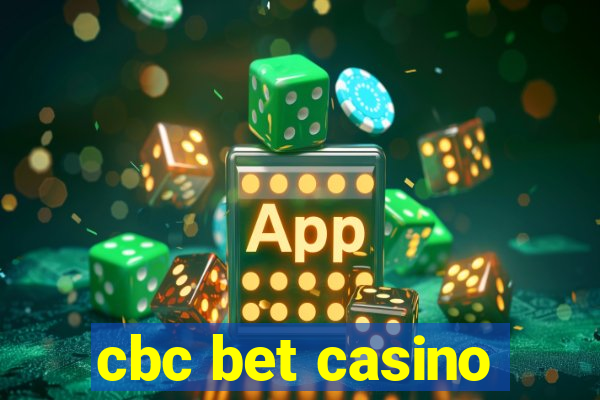 cbc bet casino